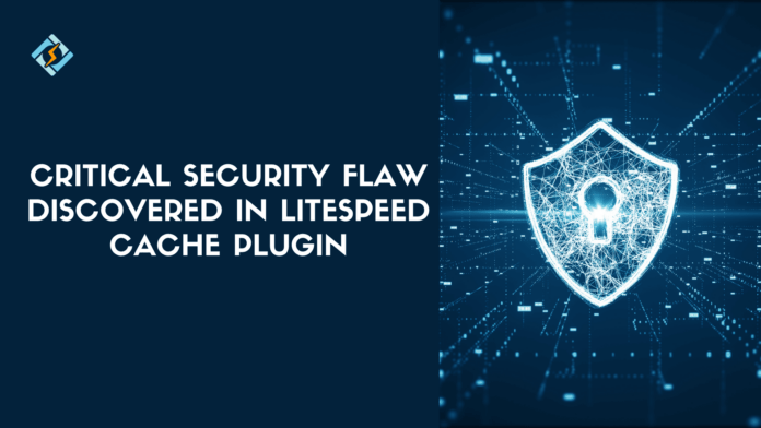 Litespeed ​​Cache Güvenlik Açığı